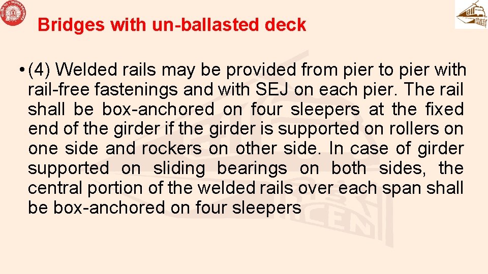 Bridges with un-ballasted deck • (4) Welded rails may be provided from pier to