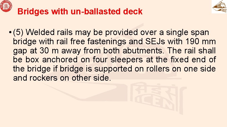 Bridges with un-ballasted deck • (5) Welded rails may be provided over a single