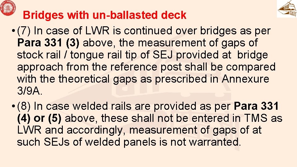 Bridges with un-ballasted deck • (7) In case of LWR is continued over bridges