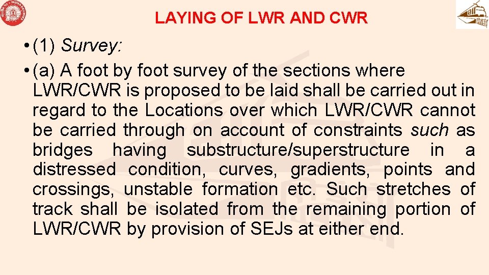 LAYING OF LWR AND CWR • (1) Survey: • (a) A foot by foot