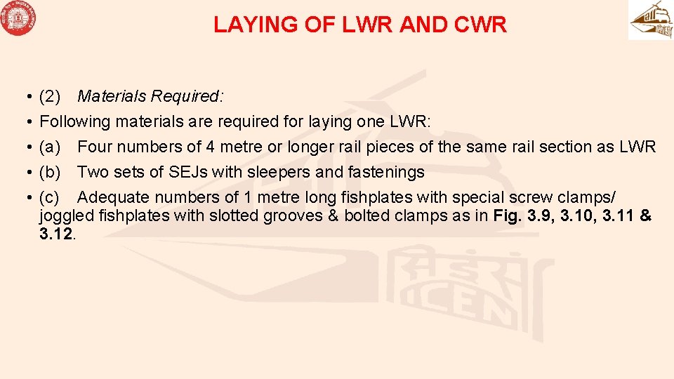 LAYING OF LWR AND CWR • • • (2) Materials Required: Following materials are