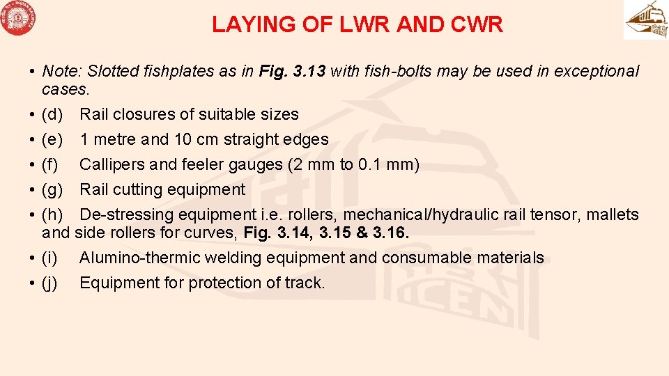 LAYING OF LWR AND CWR • Note: Slotted fishplates as in Fig. 3. 13