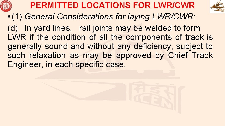 PERMITTED LOCATIONS FOR LWR/CWR • (1) General Considerations for laying LWR/CWR: (d) In yard