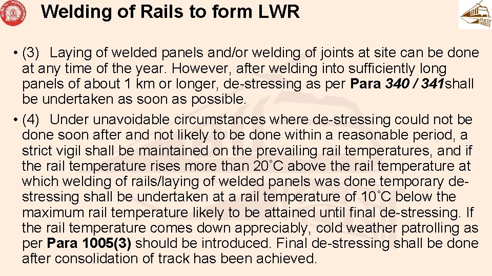 Welding of Rails to form LWR • (3) Laying of welded panels and/or welding