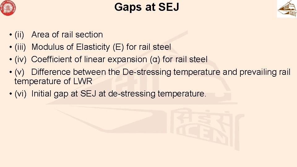 Gaps at SEJ • (ii) Area of rail section • (iii) Modulus of Elasticity