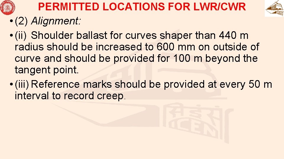 PERMITTED LOCATIONS FOR LWR/CWR • (2) Alignment: • (ii) Shoulder ballast for curves shaper