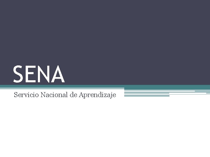SENA Servicio Nacional de Aprendizaje SENA Servicio Nacional de Aprendizaje