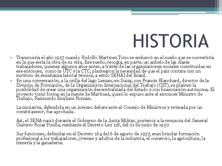 HISTORIA • Transcurría el año 1957 cuando Rodolfo Martínez Tono se embarcó en el HISTORIA • Transcurría el año 1957 cuando Rodolfo Martínez Tono se embarcó en el