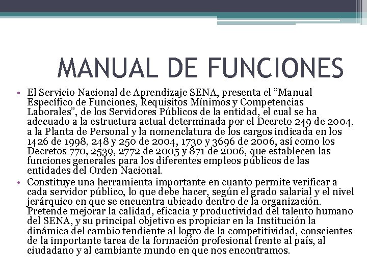 MANUAL DE FUNCIONES • El Servicio Nacional de Aprendizaje SENA, presenta el ”Manual Específico MANUAL DE FUNCIONES • El Servicio Nacional de Aprendizaje SENA, presenta el ”Manual Específico