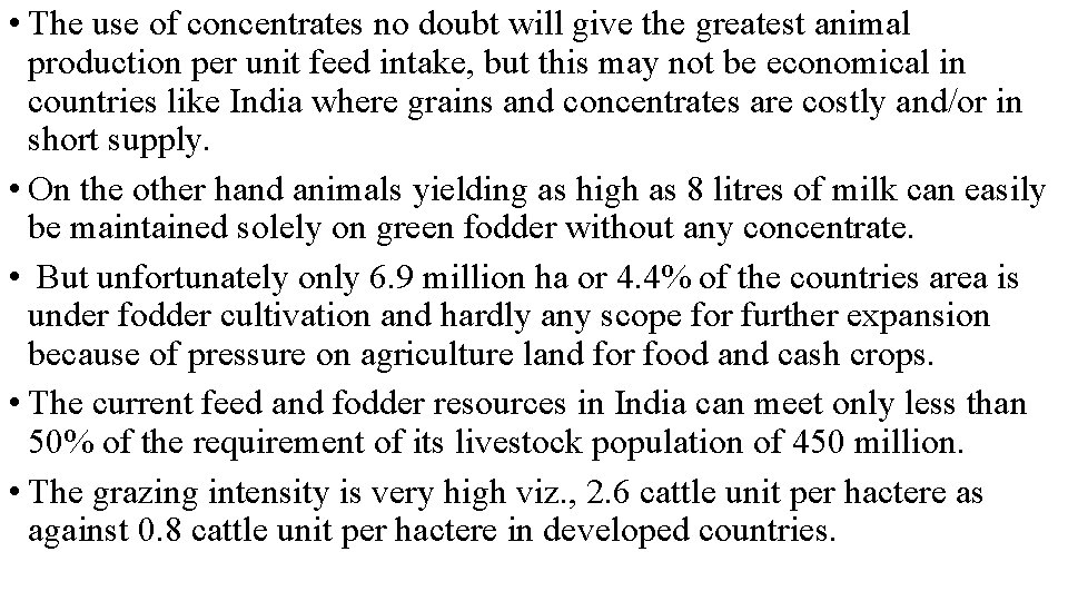 • The use of concentrates no doubt will give the greatest animal production • The use of concentrates no doubt will give the greatest animal production