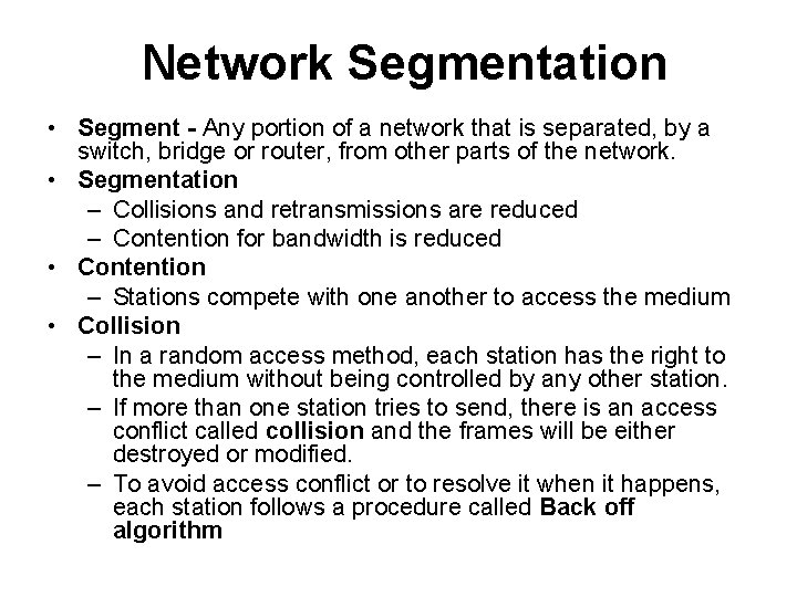 Network Segmentation • Segment - Any portion of a network that is separated, by