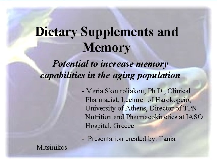 Dietary Supplements and Memory Potential to increase memory capabilities in the aging population -