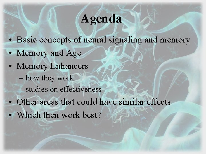 Agenda • Basic concepts of neural signaling and memory • Memory and Age •