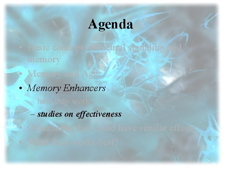 Agenda • Basic concepts of neural signaling and memory • Memory and Age •