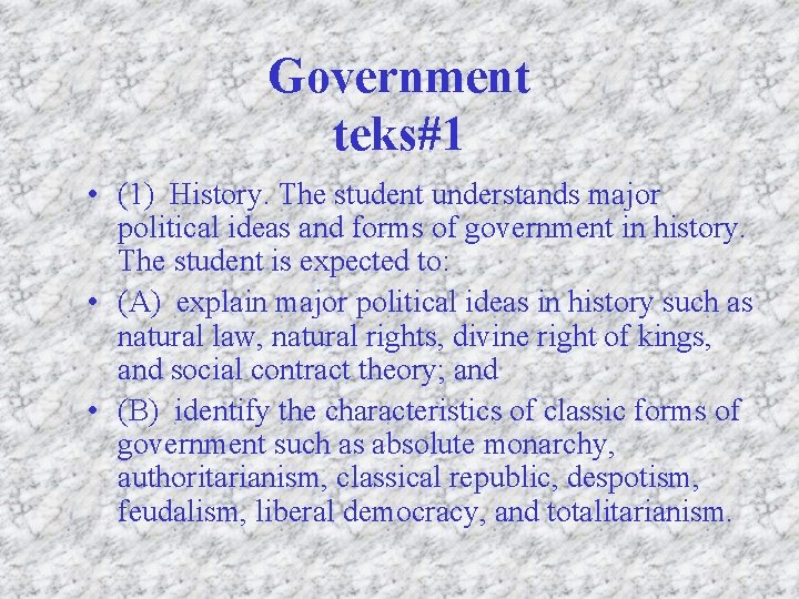 Government teks#1 • (1) History. The student understands major political ideas and forms of