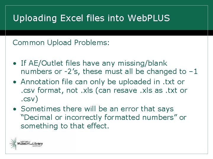 Uploading Excel files into Web. PLUS Common Upload Problems: • If AE/Outlet files have