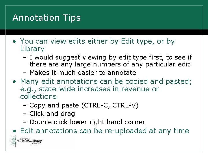 Annotation Tips • You can view edits either by Edit type, or by Library