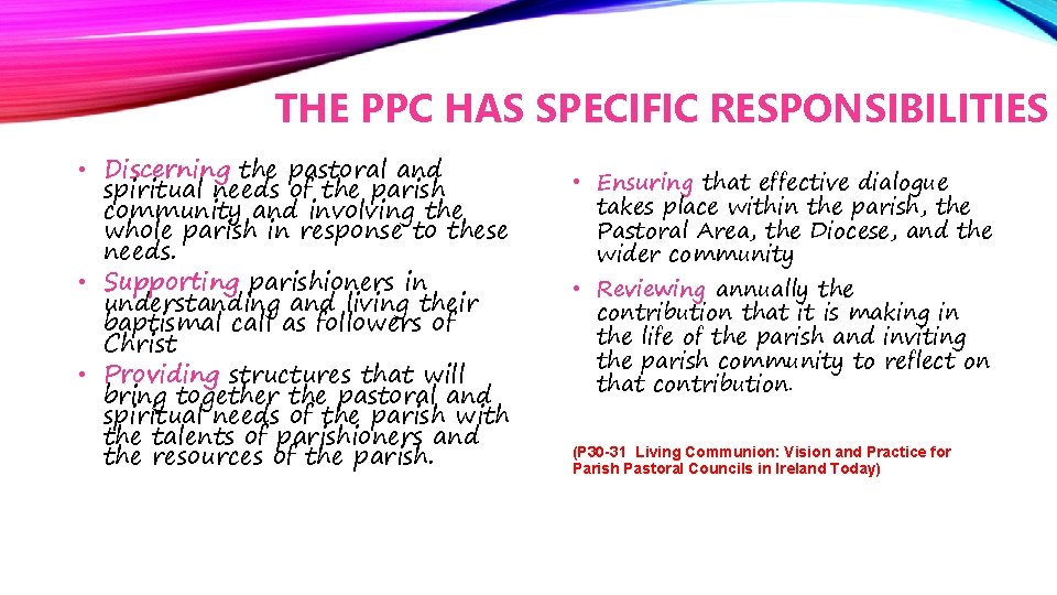 THE PPC HAS SPECIFIC RESPONSIBILITIES • Discerning the pastoral and spiritual needs of the