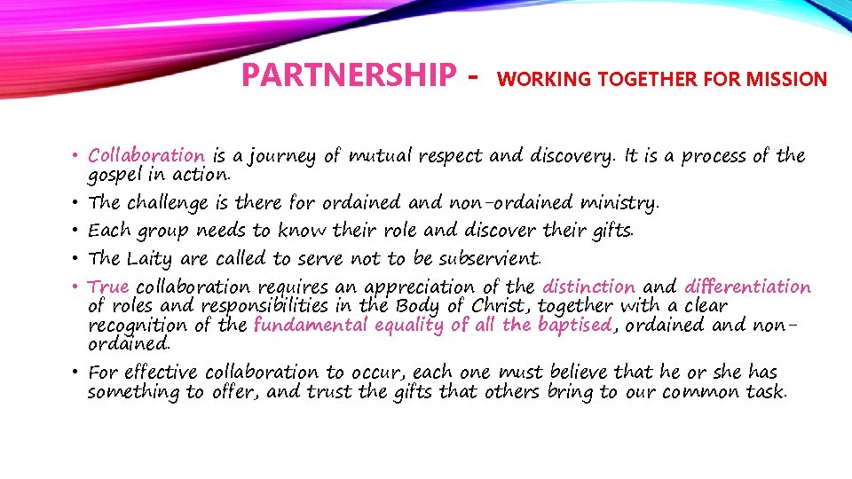 PARTNERSHIP - WORKING TOGETHER FOR MISSION • Collaboration is a journey of mutual respect