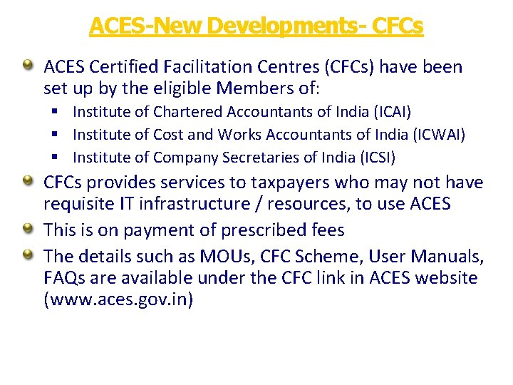 ACES-New Developments- CFCs ACES Certified Facilitation Centres (CFCs) have been set up by the
