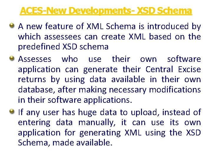 ACES-New Developments- XSD Schema A new feature of XML Schema is introduced by which