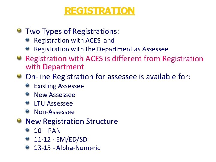 REGISTRATION Two Types of Registrations: Registration with ACES and Registration with the Department as