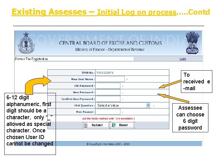 Existing Assesses – Initial Log on process…. . Contd To received e -mail 6