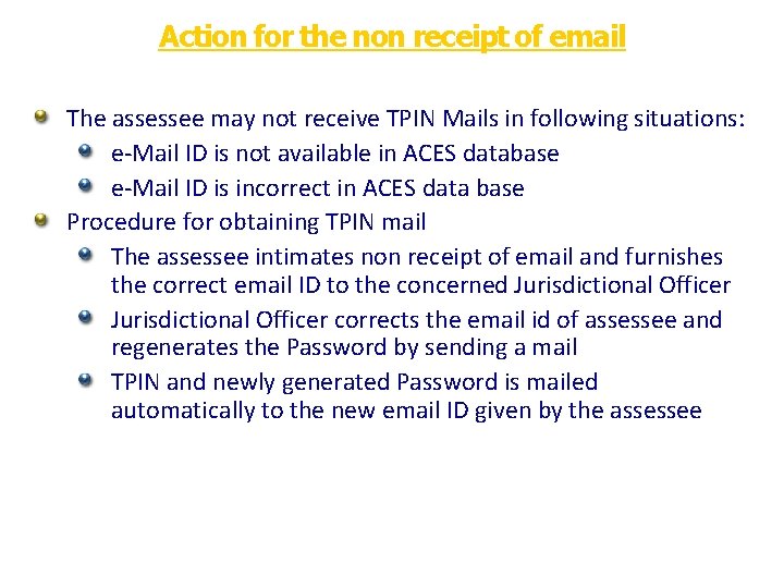 Action for the non receipt of email The assessee may not receive TPIN Mails