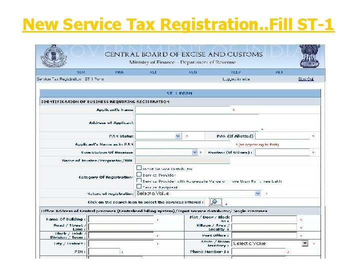 New Service Tax Registration. . Fill ST-1 