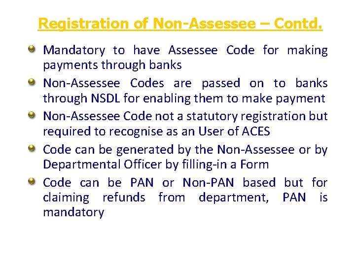 Registration of Non-Assessee – Contd. Mandatory to have Assessee Code for making payments through