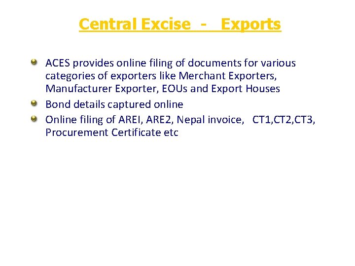 Central Excise - Exports ACES provides online filing of documents for various categories of