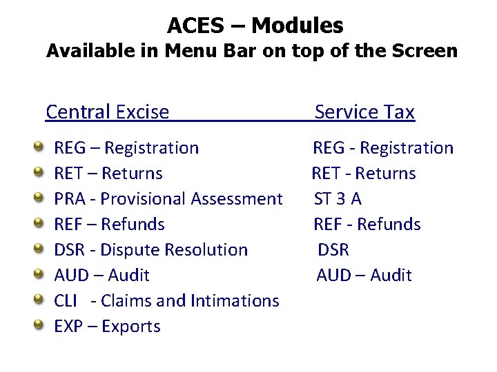 ACES – Modules Available in Menu Bar on top of the Screen Central Excise