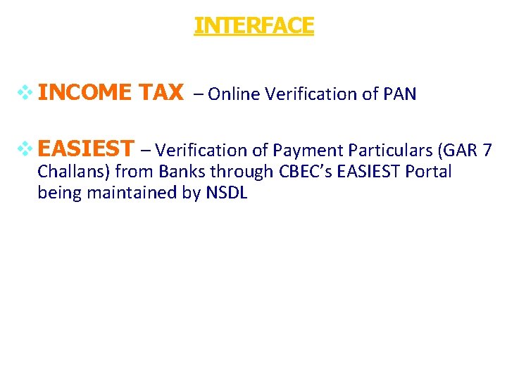 INTERFACE v INCOME TAX – Online Verification of PAN v EASIEST – Verification of