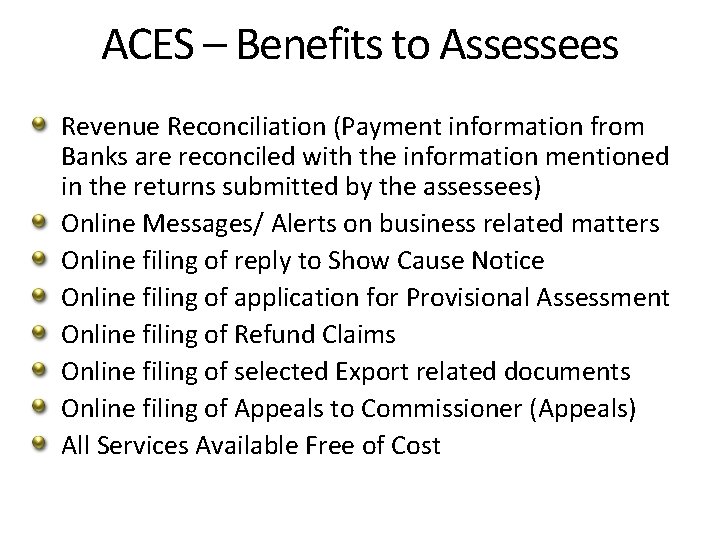 ACES – Benefits to Assessees Revenue Reconciliation (Payment information from Banks are reconciled with