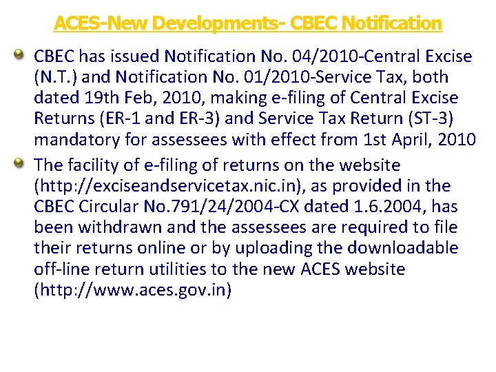 ACES-New Developments- CBEC Notification CBEC has issued Notification No. 04/2010 -Central Excise (N. T.