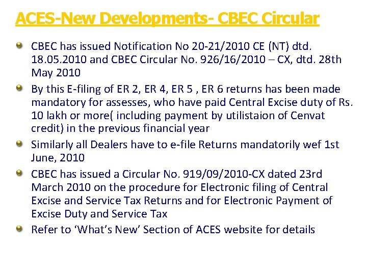 ACES-New Developments- CBEC Circular CBEC has issued Notification No 20 -21/2010 CE (NT) dtd.