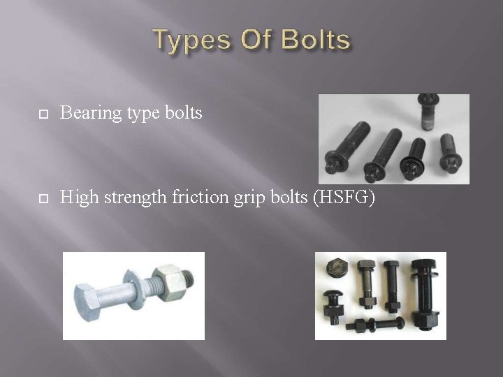  Bearing type bolts High strength friction grip bolts (HSFG) 