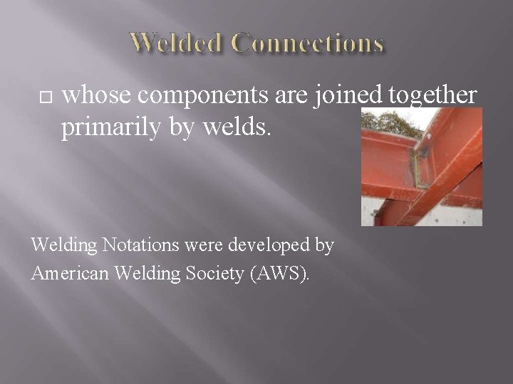  whose components are joined together primarily by welds. Welding Notations were developed by