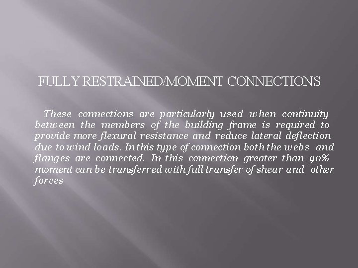 FULLY RESTRAINED/MOMENT CONNECTIONS These connections are particularly used when continuity between the members of