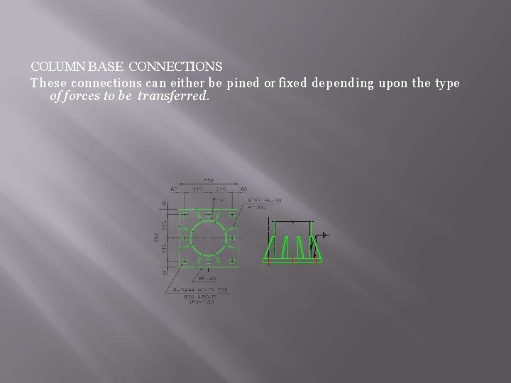 COLUMN BASE CONNECTIONS These connections can either be pined or fixed depending upon the