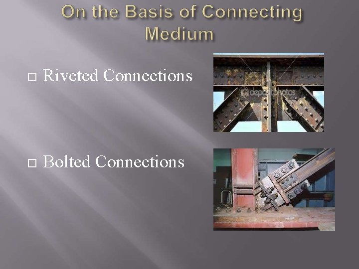  Riveted Connections Bolted Connections 