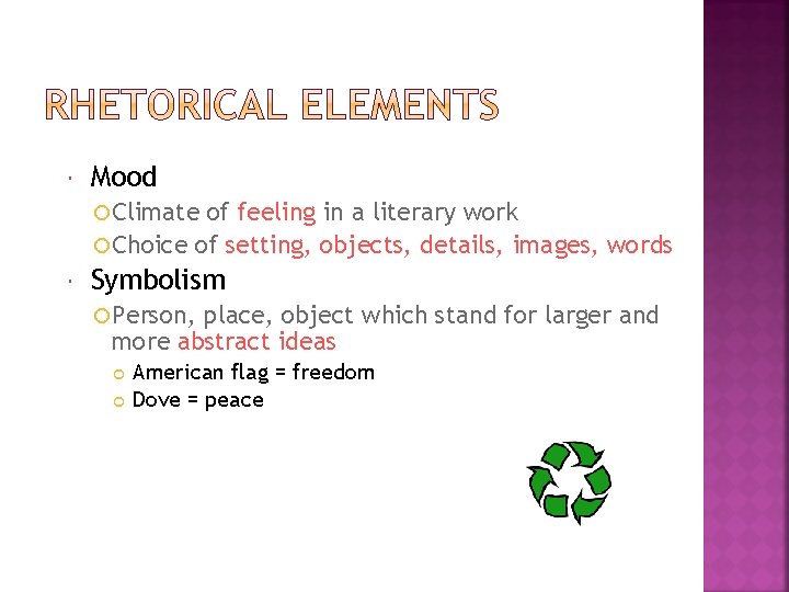  Mood Climate of feeling in a literary work Choice of setting, objects, details,