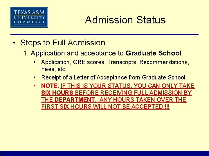 Admission Status • Steps to Full Admission 1. Application and acceptance to Graduate School