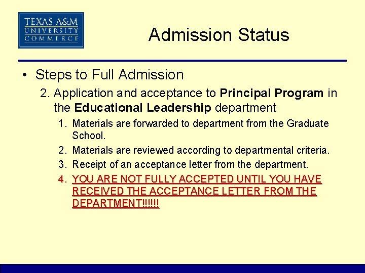 Admission Status • Steps to Full Admission 2. Application and acceptance to Principal Program