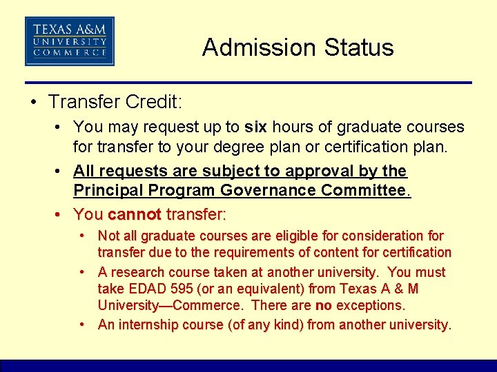 Admission Status • Transfer Credit: • You may request up to six hours of