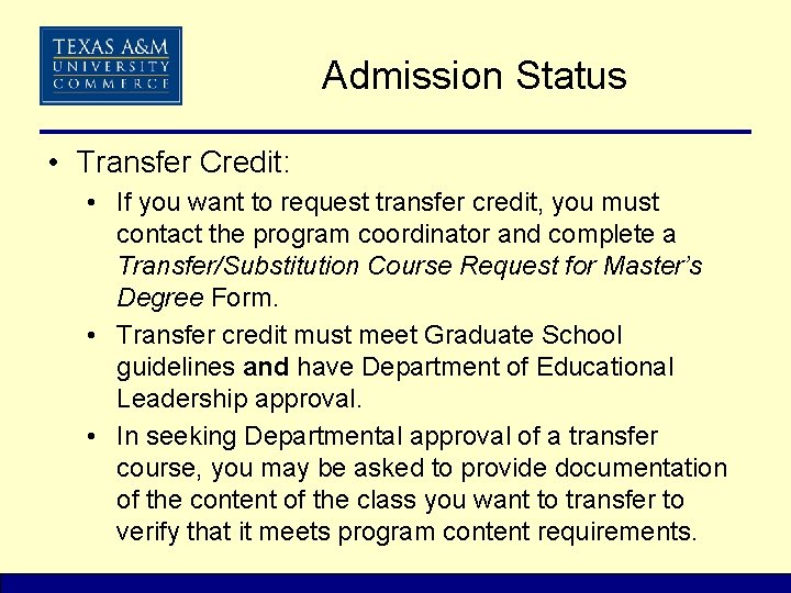 Admission Status • Transfer Credit: • If you want to request transfer credit, you