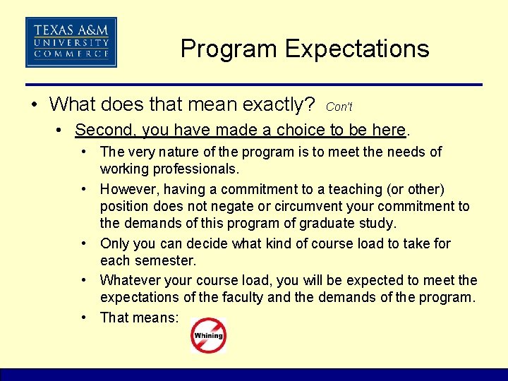 Program Expectations • What does that mean exactly? Con’t • Second, you have made
