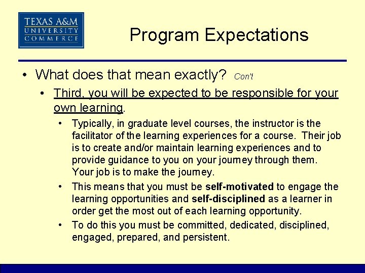 Program Expectations • What does that mean exactly? Con’t • Third, you will be
