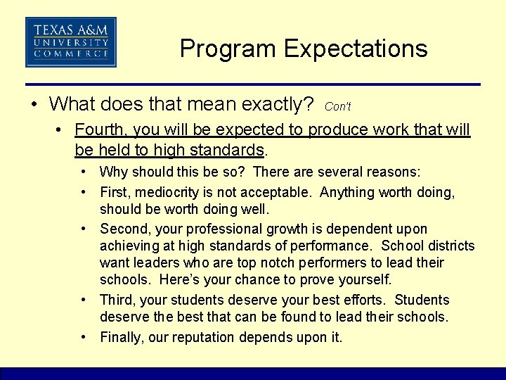 Program Expectations • What does that mean exactly? Con’t • Fourth, you will be