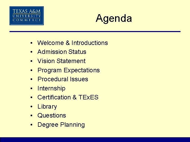 Agenda • • • Welcome & Introductions Admission Status Vision Statement Program Expectations Procedural